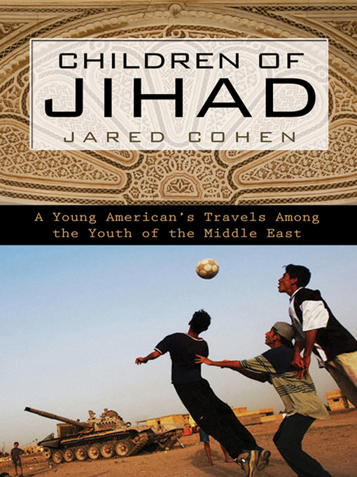 Title details for Children of Jihad by Jared Cohen - Available